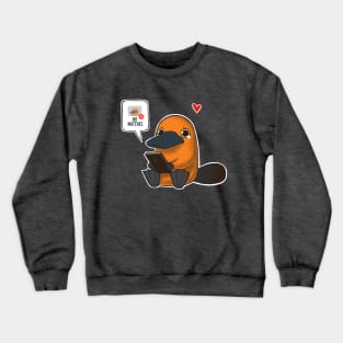 No Love for Me- No matches - Funny Cute Platypus Crewneck Sweatshirt